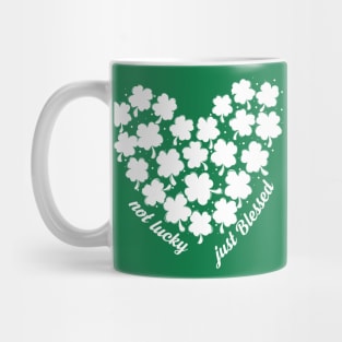 Not Lucky Just Blessed Mug